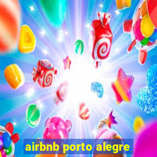 airbnb porto alegre